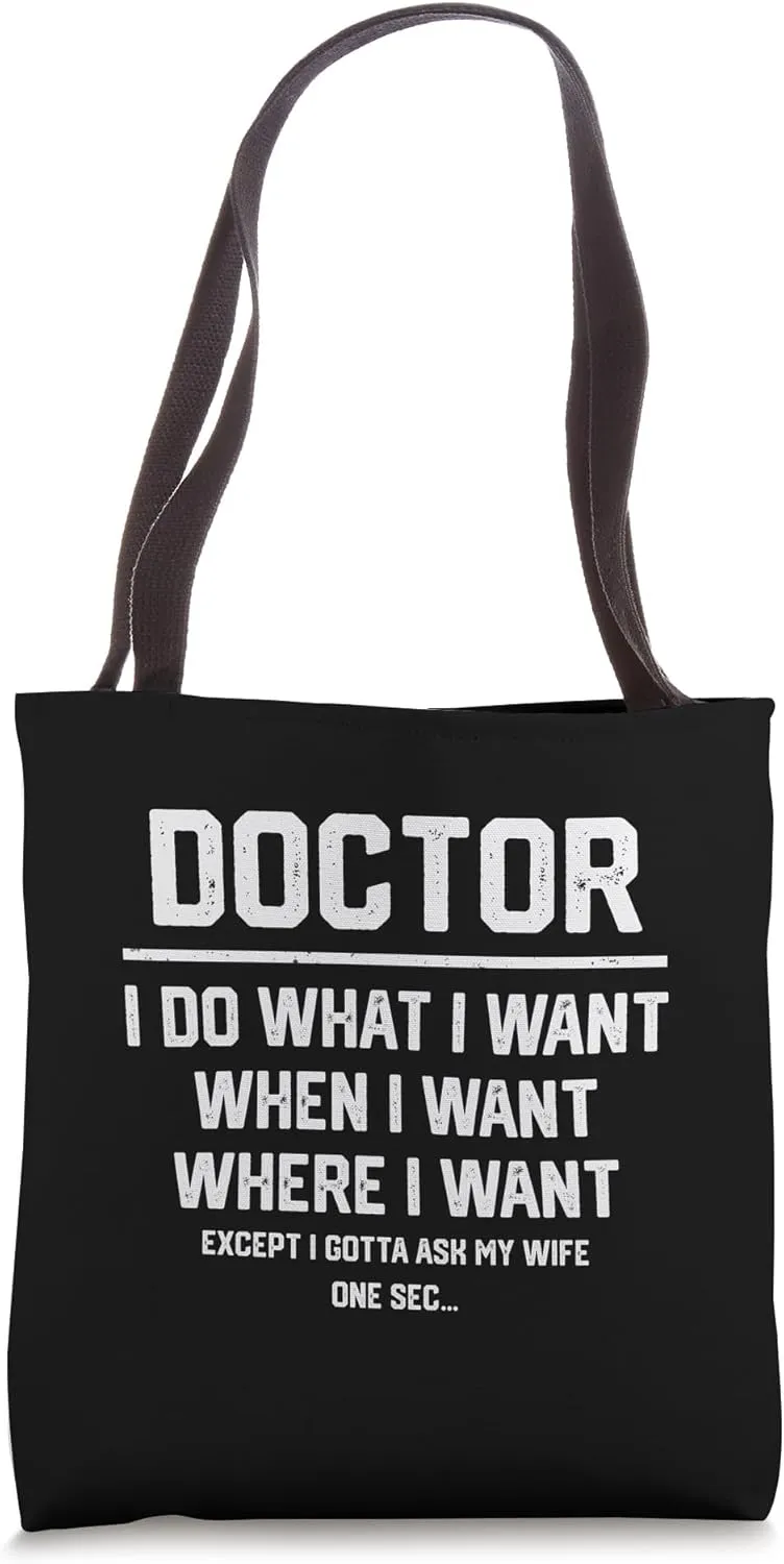 Funny I Do What I Want For Doctor Tote Bag