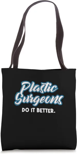 Funny Plastic Surgeons Do It Better Imperfection Doctor Tote Bag