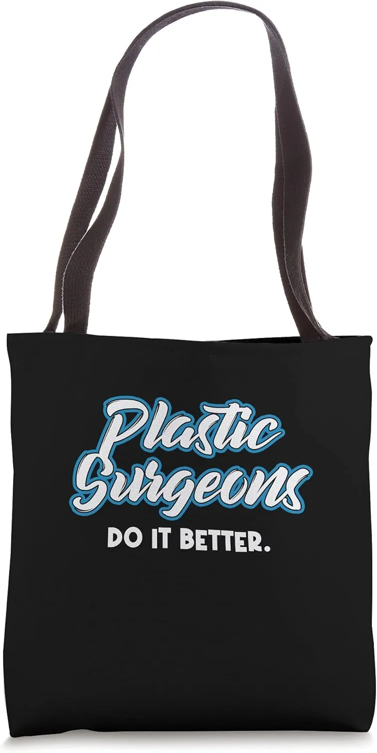 Funny Plastic Surgeons Do It Better Imperfection Doctor Tote Bag