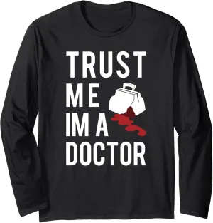 Funny Trust Me Im A Doctor Long Sleeve Medical Bag Shirt