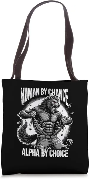 Human By Chance Alpha By Choice Funny Wolf Brainrot Meme Tote Bag