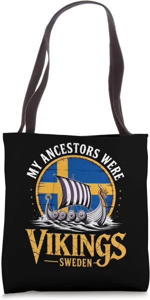 My Ancestors Were Vikings Boat Swedish Flag Swede Ship Tote Bag