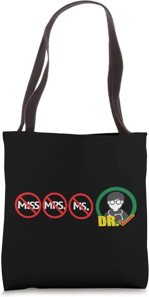 Womens Funny Tee Miss Mrs Ms Dr Doctorate Graduation Tote Bag